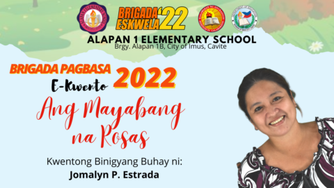Ang Mayabang na Rosas | Episode 9 ng E-Kwento 2022 Brigada Pagbasa - Kwentong Binigyang Buhay ni Mrs. Jomalyn P. Estrada - Call Center Agent